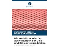 Die sozioökonomischen Auswirkungen der Gold- und Diamantenproduktion: In der Zentralafrikanischen Republik