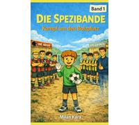Die Spezibande: Kampf um den Bolzplatz