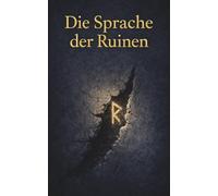 Die Sprache der Ruinen - Über fragmentarisches Erzählen, Bedeutung durch Schweigen, dunkle Welten, symbolische Narrative und die Kraft des Ungesagten ... und erzählerische Tiefe (SQUARE Romane)