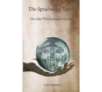 Die Sprache der Taten: Die stille Wahrheit eines Kindes