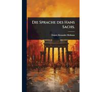 Die Sprache des Hans Sachs.