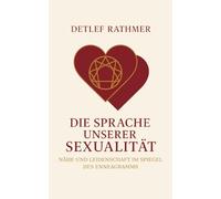 Die Sprache unserer Sexualität: Nähe und Leidenschaft im Spiegel des Enneagramms