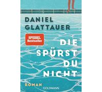 Die spürst du nicht: Roman - Der SPIEGEL-Bestseller jetzt im Taschenbuch