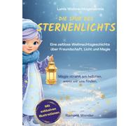 Die Spur des Sternenlichts: Eine zeitlose Weihnachtsgeschichte über Freundschaft, Licht und Magie (Die magischen Elfen)