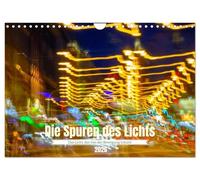 Die Spuren des Lichts (Wandkalender 2026 DIN A4 quer), CALVENDO Monatskalender: Das Licht, das von der Bewegung träumt
