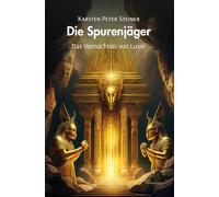 Die Spurenjäger Das Vermächtnis von Luxor (Universum)
