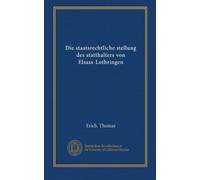 Die staatsrechtliche stellung des statthalters von Elsass-Lothringen