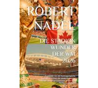 DIE STADION WUNDER DER WM 2026: Entdecken Sie alle Austragungsorte, legendären Arenen, die lokale Kultur und unvergessliche Fan-Erlebnisse in den USA, Mexiko und Kanada
