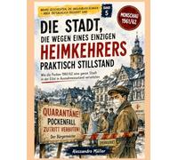 Die Stadt, die plötzlich stillstand: Eine unglaubliche Geschichte aus Monschau (Witzige Geschichten aus Deutschland, die wirklich passiert sind)