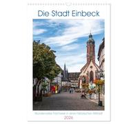 Die Stadt Einbeck (Wandkalender 2026 DIN A3 hoch), CALVENDO Monatskalender: Einbeck ist eine ehemalige Hansestadt im Landkreis Northeim.