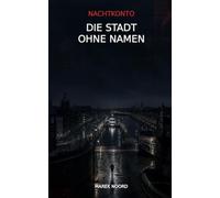 Die Stadt ohne Namen (NACHTKONTO)
