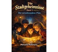 Die Stadtgeheimnisse - Band 1: Der verschwundene Plan