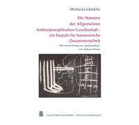 Die Statuten der Allgemeinen Anthroposophischen Gesellschaft: Ein Impuls für harmonische Zusammenarbeit - Mit einem Beitrag von Andreas Neider: 9