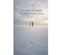 Die Stelle im Schnee: The Mark in the Snow