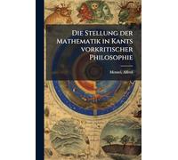 Die Stellung der Mathematik in Kants vorkritischer Philosophie