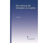Die stellung der Schwaben zu Goethe