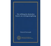 Die stellung des deutschen kaisers zur reichsgesetzgebung