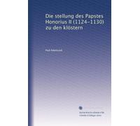 Die stellung des Papstes Honorius II (1124-1130) zu den klöstern