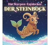 Die Sternen-Entdecker: DER STEINBOCK: Das magische Mitmachbuch für Kinder ab 6 Jahren