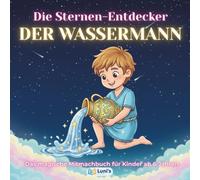Die Sternen-Entdecker: DER WASSERMANN: Das magische Mitmachbuch für Kinder ab 6 Jahren
