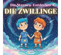 Die Sternen-Entdecker: DIE ZWILLINGE: Das magische Mitmachbuch für Kinder ab 6 Jahren