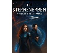 Die Sternenerben - Aufbruch der Flamme