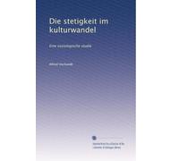 Die stetigkeit im kulturwandel: Eine soziologische studie