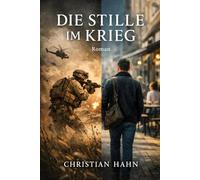 DIE STILLE IM KRIEG: Neun Rotationen zwischen Staub und Heimkehr