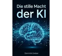 Die stille Macht der KI