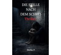 Die Stille nach dem Schrei - Gefangen im Raum der Kontrolle: Die Stille nach dem Schrei - Wenn Schweigen tödlicher ist als Gewalt