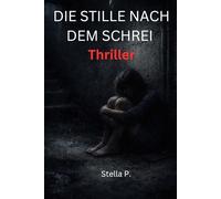 Die Stille nach dem Schrei - Gefangen im Raum der Kontrolle: Die Stille nach dem Schrei - Wenn Schweigen tödlicher ist als Gewalt