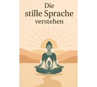 Die stille Sprache verstehen