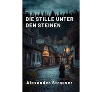 Die Stille unter den Steinen: Das Echo der Vergangenheit