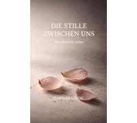 Die Stille zwischen uns: Was du nicht siehst