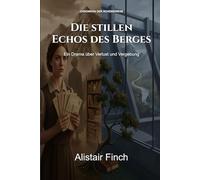Die stillen Echos des Berges: Ein Drama über Verlust und Vergebung (Chroniken der Scheidewege)