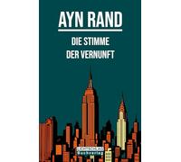 Die Stimme der Vernunft: Objektivistische Essays