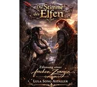 Die Stimme des Elfen: Zähmung einer frechen Zwergin