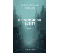 Die Stimme, die bleibt: 2 (Die Geheimnisse von Krähenfels)
