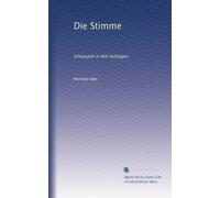 Die Stimme: Schauspiel in drei Aufzügen