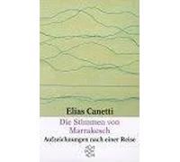 Die Stimmen von Marrakesch | Elias Canetti
