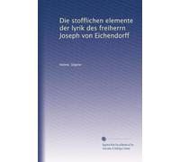 Die stofflichen elemente der lyrik des freiherrn Joseph von Eichendorff