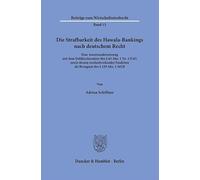 Die Strafbarkeit des Hawala-Bankings nach deutschem Recht: Eine Auseinandersetzung mit dem Deliktscharakter des § 63 Abs. 1 Nr. 4 ZAG sowie dessen ... 13 (Beiträge zum Wirtschaftsstrafrecht, 13)