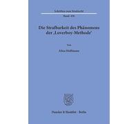 Die Strafbarkeit des Phänomens der ›Loverboy-Methode‹: 456 (Schriften zum Strafrecht, 456)