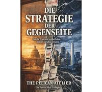 Die Strategie der Gegenseite: Politthriller mit Verschwörung (Die Power-Play-Trilogie, Band 2) (The Inferno Collection)