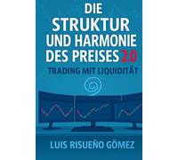 Die Struktur und Harmonie des Preises: Trading mit Liquidität