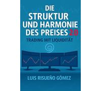 Die Struktur und Harmonie des Preises: Trading mit Liquidität