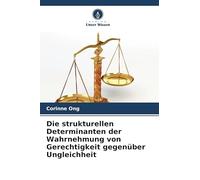 Die strukturellen Determinanten der Wahrnehmung von Gerechtigkeit gegenüber Ungleichheit
