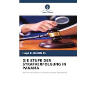 Die Stufe Der Strafverfolgung in Panama: Rechtliche Analyse und institutionelle Perspektive