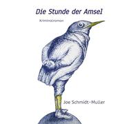 Die Stunde der Amsel: Kriminalroman