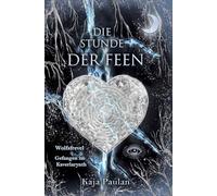 Die Stunde der Feen - Wolfsfrevel und Gefangen im Kaverlarynth